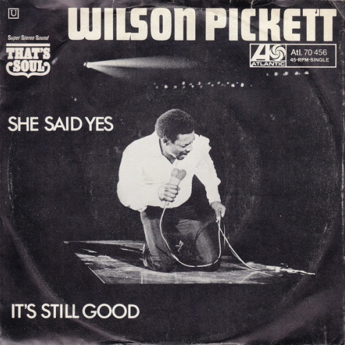 Vinyl / Wilson Pickett - She Said Yes / It's Still Good