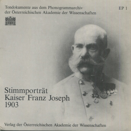 Vinyl / Kaiser Franz Joseph* - Stimmporträt Kaiser Franz Joseph 1903