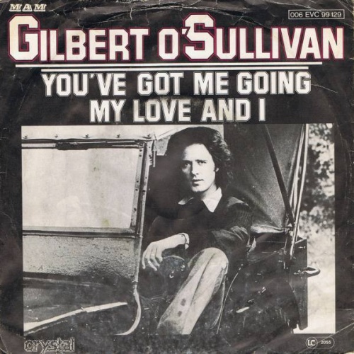 Vinyl / Gilbert O'Sullivan - You've Got Me Going / My Love And I