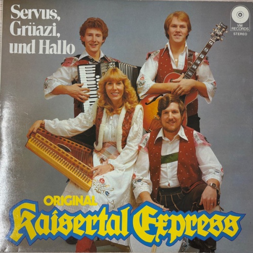 Vinyl / Original Kaisertal-Express - Servus, Grüazi, Und Hallo