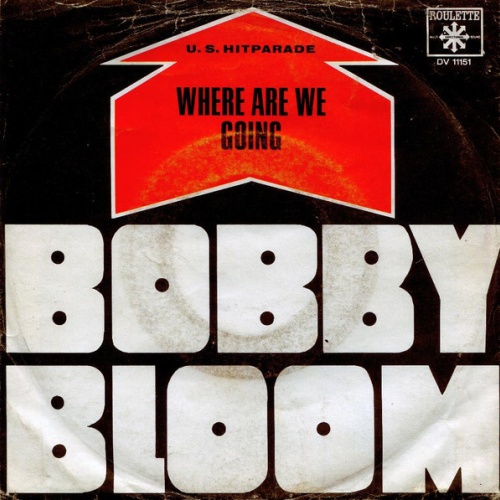 Vinyl / Bobby Bloom - Where Are We Going / Of Yesterday