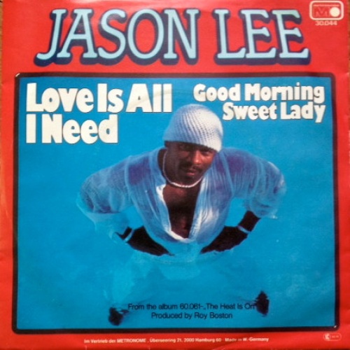 Vinyl / Jason Lee (8) - Love Is All I Need / Good Morning Sweet Lady