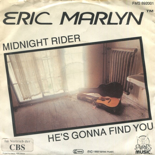 Vinyl / Eric Marlyn™* - Midnight Rider / He's Gonna Find You