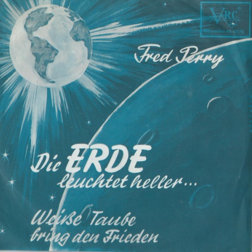 Vinyl / Fred Perry (2) - Die Erde Leuchtet Heller / Weiße Taube Bring Den Frieden