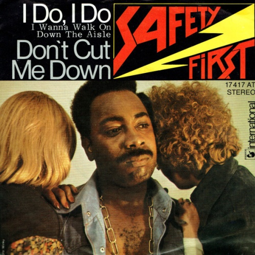 Vinyl / Safety First (2) - I Do, I Do (I Wanna Walk On Down The Aisle) / Don't Cut Me Down