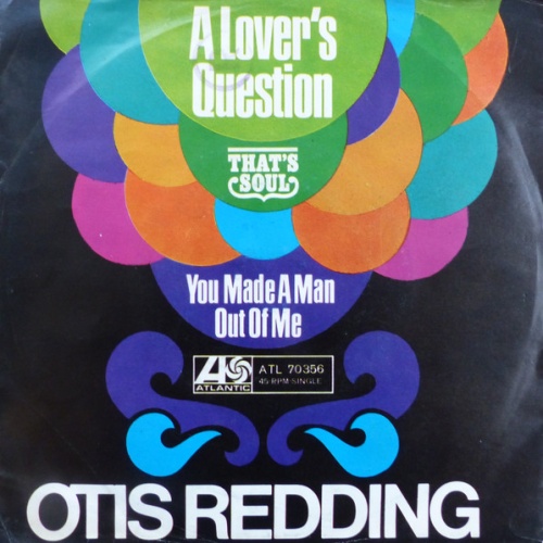 Vinyl / Otis Redding - A Lover's Question / You Made A Man Out Of Me
