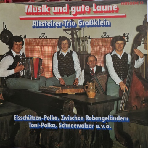 Vinyl / Altsteirer-Trio Großklein* - Musik Und Gute Laune