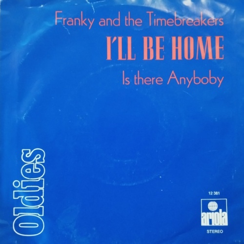 Vinyl / Franky And The Timebreakers - I'll Be Home / Is There Anybody