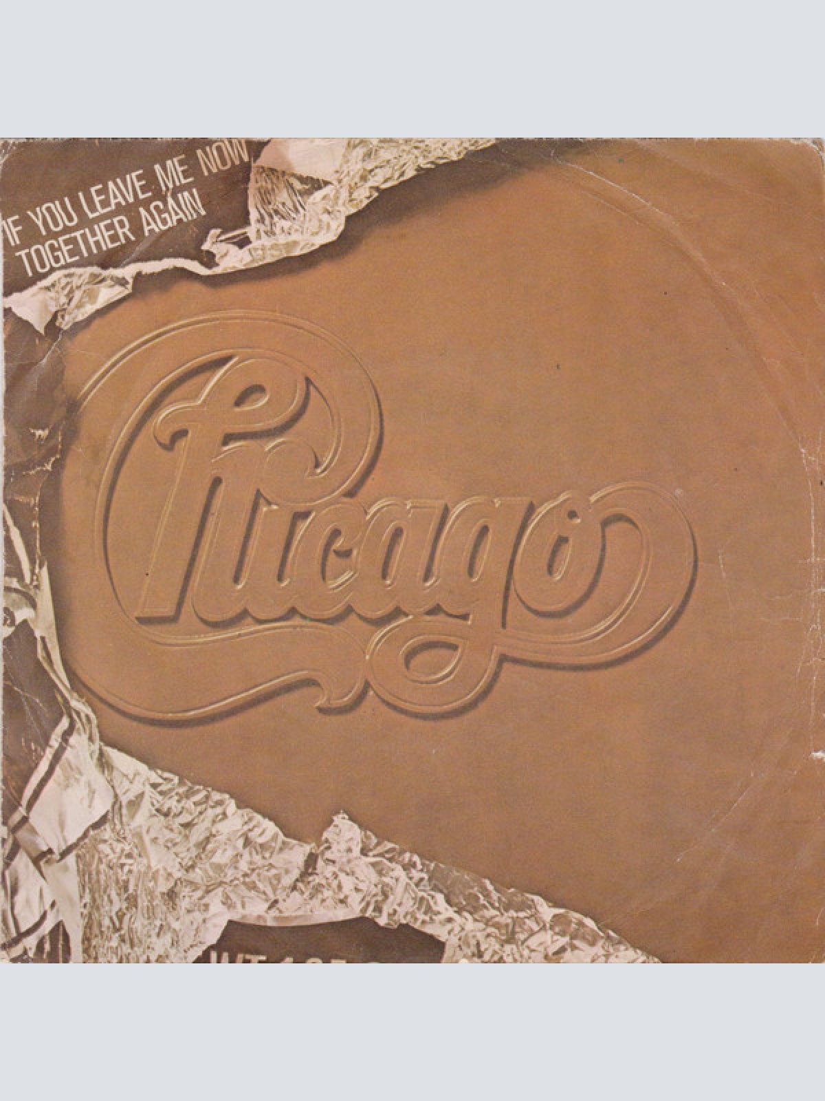 Vinyl / Chicago (2) - If You Leave Me Now / Together Again