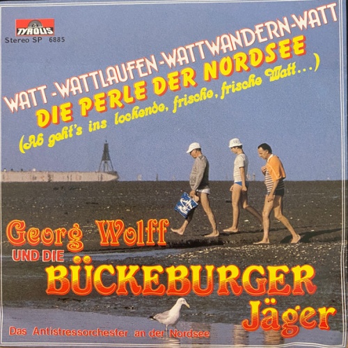 Vinyl / Georg Wolff Und Die Bückenburger Jäger - Watt - Wat? - Watt / Helicopter Aweigh