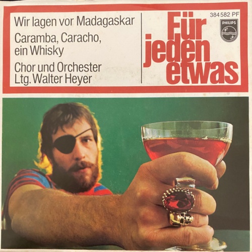 Vinyl / Chor Walter Heyer Und Orchester Walter Heyer - Wir Lagen Vor Madagaskar / Caramba, Caracho, Ein Whisky