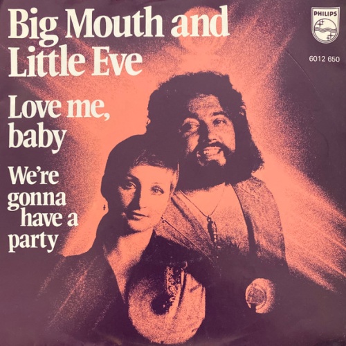 Vinyl / Big Mouth And Little Eve* - Love Me, Baby