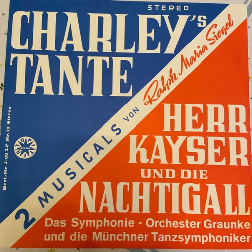 Vinyl / Symphonie-Orchester Graunke Und Die Münchner Tanzsymphoniker - 2 Musicals Von Ralph Maria Siegel - Charley's Tante / Herr Kayser Und Die Nachtigall