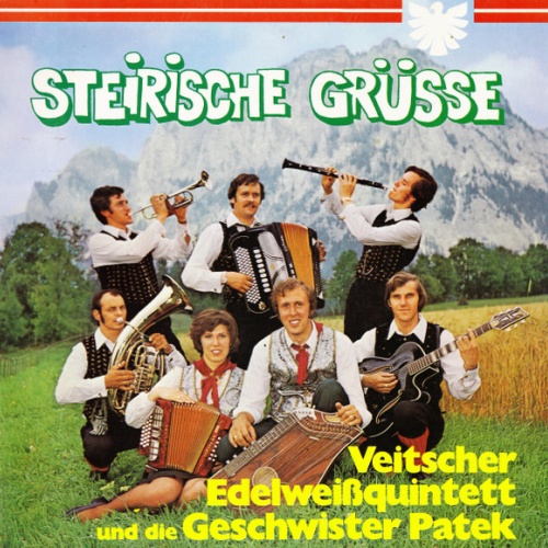 Vinyl / Veitscher Edelweißquintett Und Die Geschwister Patek* - Steirische Grüsse