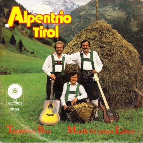Vinyl / Alpentrio Tirol - Tepperter Bua / Musik Ist Unser Leben