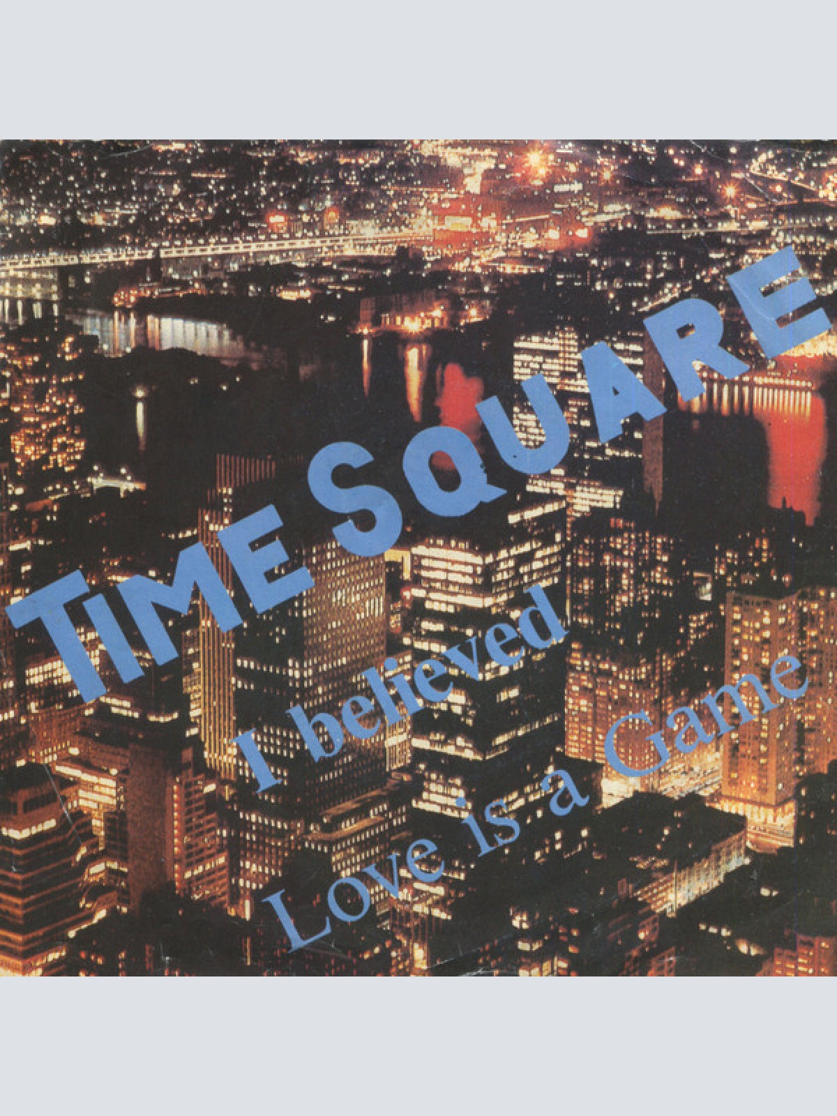 Vinyl / Time Square (8) - I Believed / Love Is A Game
