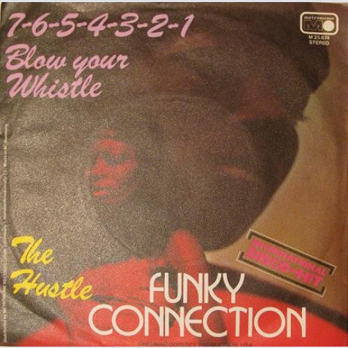 Vinyl / Funky Connection (2) - 7-6-5-4-3-2-1 (Blow Your Whistle) / The Hustle