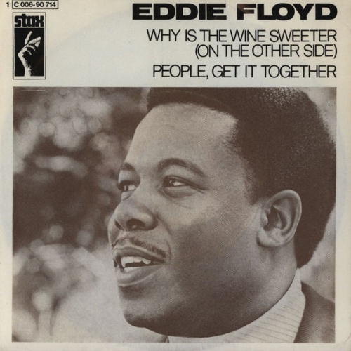 Vinyl / Eddie Floyd - Why Is The Wine Sweeter / People, Get It Together