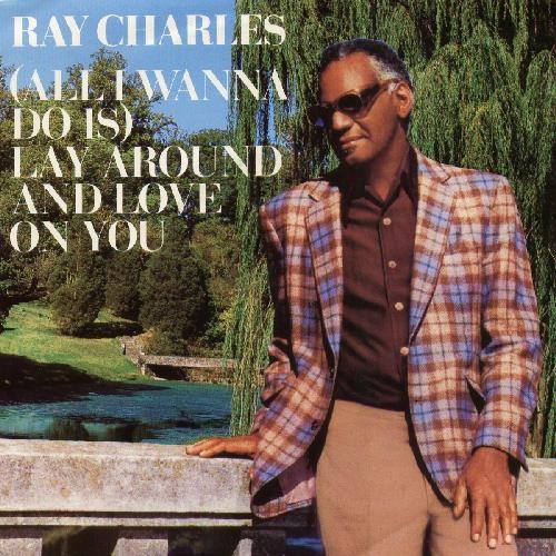 Vinyl / Ray Charles - (All I Wanna Do Is) Lay Around And Love On You