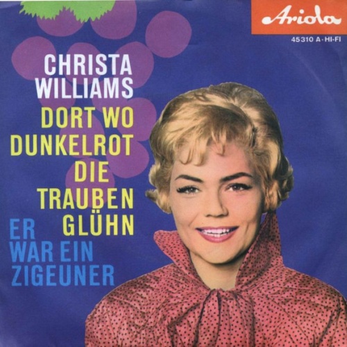 Vinyl / Christa Williams - Dort Wo Dunkelrot Die Trauben Glühn / Er War Ein Zigeuner