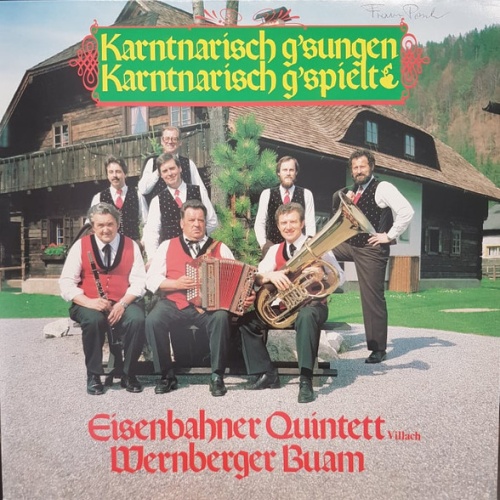 Vinyl / Eisenbahner Quintett Villach*, Wernberger Buam - Karntnarisch G'sungen Karntnarisch G'spielt
