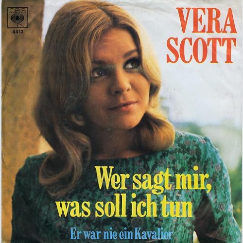 Vinyl / Vera Scott - Wer Sagt Mir, Was Soll Ich Tun / Er War Nie Ein Kavalier