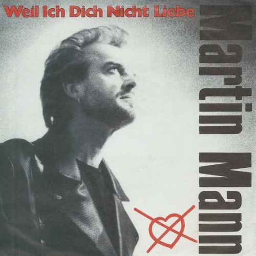 Vinyl / Martin Mann - Weil Ich Dich Nicht Liebe