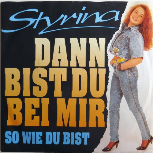Vinyl / Styrina - Dann Bist Du Bei Mir / So Wie Du Bist