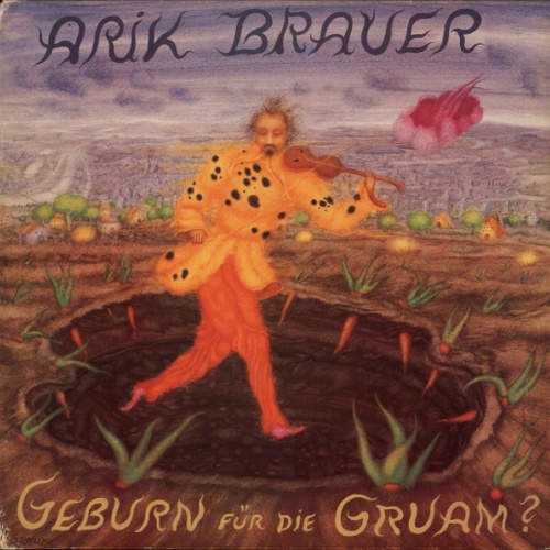 Vinyl / Arik Brauer - Geburn Für Die Gruam?