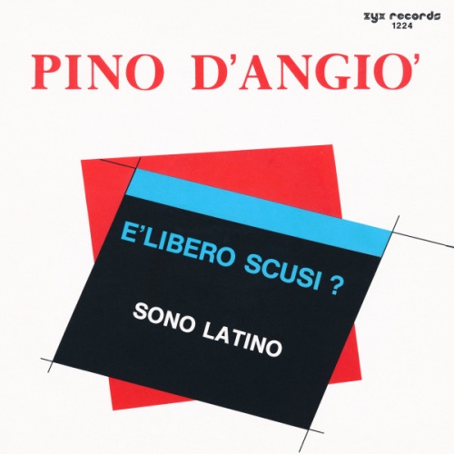 Vinyl / Pino D'Angio'* - E'Libero Scusi ? / Sono Latino