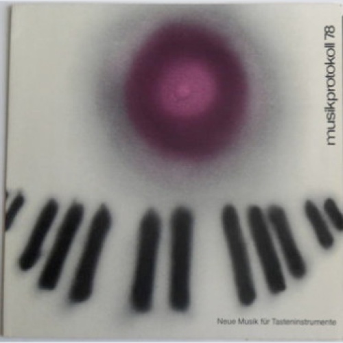 Vinyl / Wolfgang Rihm / Giuseppe Sinopoli / Anestis Logothetis / Dieter Kaufmann - Musikprotokoll 1978 - Steirischer Herbst (Neue Musik Für Tasteninstrumente)