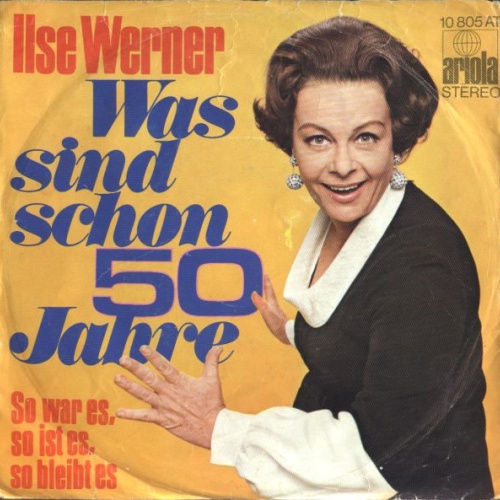 Vinyl / Ilse Werner - Was Sind Schon 50 Jahre
