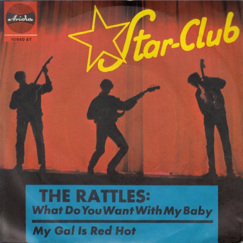 Vinyl / The Rattles - What Do You Want With My Baby / My Gal Is Red Hot