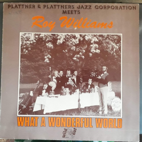 Vinyl / Plattner & Plattner Jazz Corporation meets Roy Williams (3) - What A Wonderful World