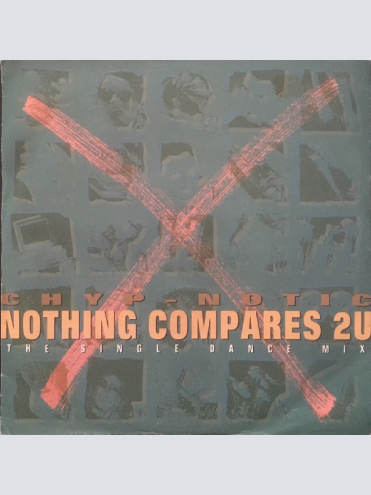 Vinyl / Chyp-Notic - Nothing Compares 2U (The Single Dance Mix)