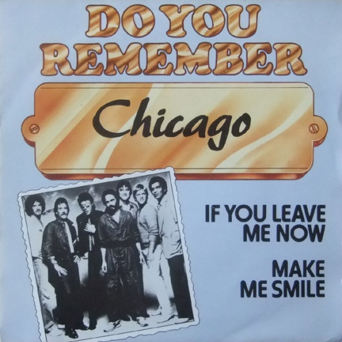 Vinyl / Chicago (2) - If You Leave Me Now / Make Me Smile
