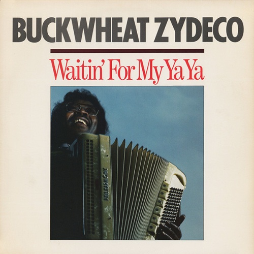 Vinyl / Buckwheat Zydeco - Waitin' For My Ya Ya