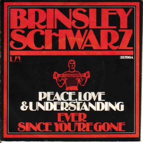 Vinyl / Brinsley Schwarz - (What's So Funny 'Bout) Peace, Love And Understanding / Ever Since You're Gone