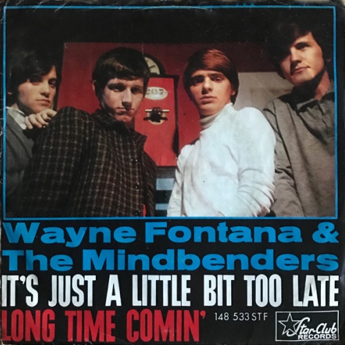 Vinyl / Wayne Fontana And The Mindbenders* - It's Just A Little Bit Too Late / Long Time Comin'