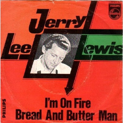 Vinyl / Jerry Lee Lewis - I'm On Fire / Bread And Butter Man