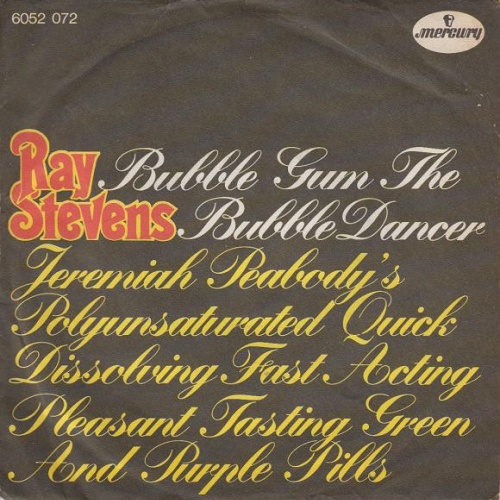 Vinyl / Ray Stevens - Bubble Gum The Bubble Dancer / Jeremiah Peabody's Poly Unsaturated Quick Dissolving Fast Acting Pleasant Tasting Green And Purple Pills