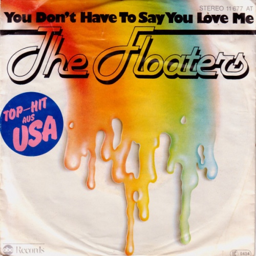 Vinyl / The Floaters - You Don't Have To Say You Love Me