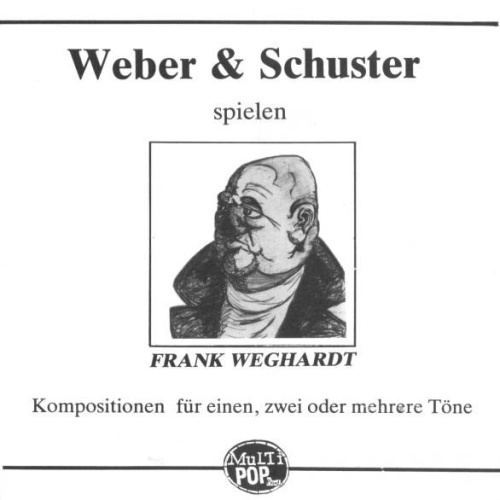Vinyl / Weber & Schuster spielen Frank Weghardt - Kompositionen Für Einen, Zwei Oder Mehrere Töne