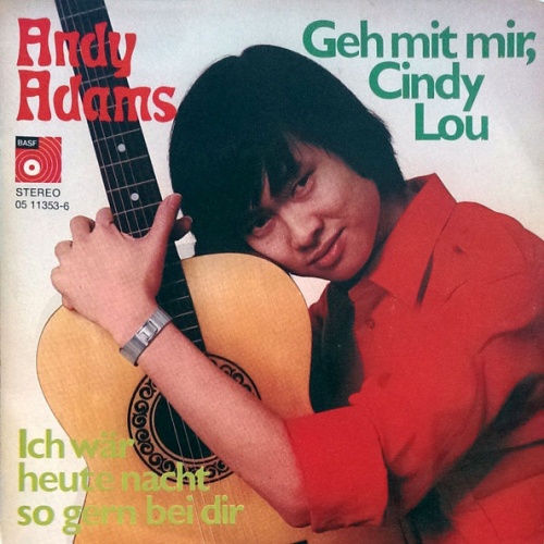 Vinyl / Andy Adams (3) - Geh Mit Mir, Cindy Lou / Ich Wär Heut Nacht So Gern Bei Dir