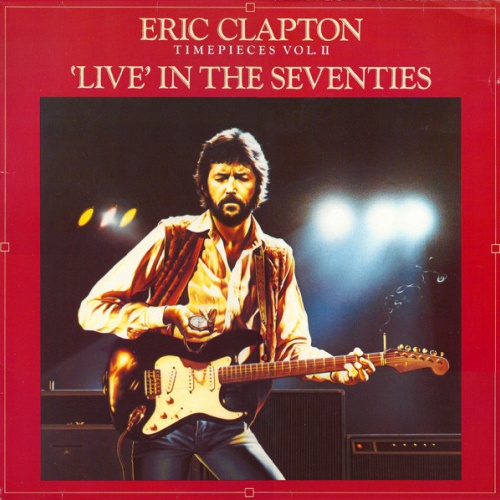 Vinyl / Eric Clapton - Timepieces Vol. II - 'Live' In The Seventies