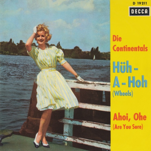 Vinyl / Die Continentals - Hüh-A-Hoh (Wheels)