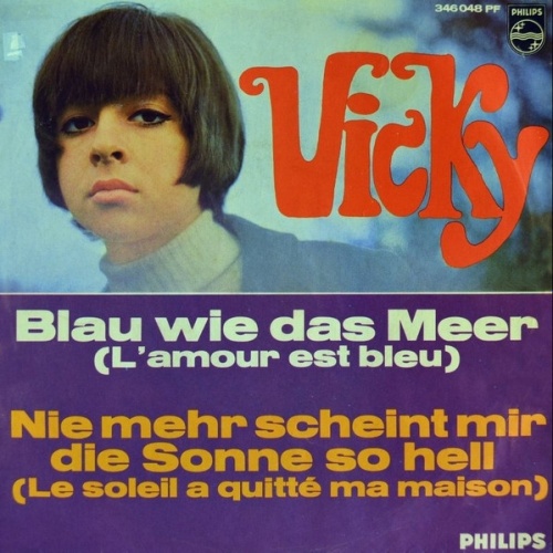 Vinyl / Vicky* - Blau Wie Das Meer (L'amour Est Bleu) / Nie Mehr Scheint Mir Die Sonne So Hell (Le Soleil À Quitté Ma Maison)