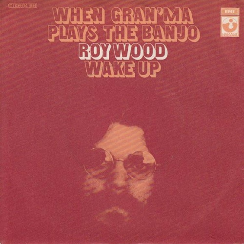 Vinyl / Roy Wood - When Gran'ma Plays The Banjo / Wake Up