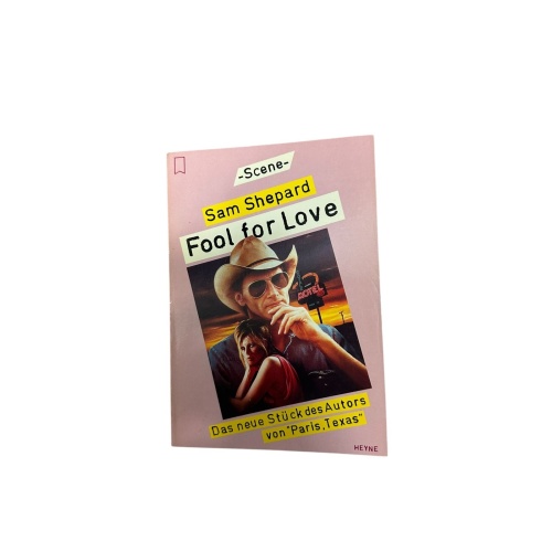 Sam Shepard FOOL FOR LOVE d. neue Stück d. Autors von "Paris, Texas" +Abb