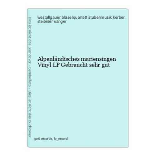 Alpenländisches mariensingen Vinyl LP Gebraucht sehr gut westallgäuer bläserquar